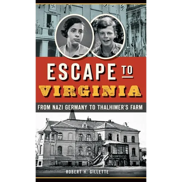 Escape to Virginia: From Nazi Germany to Thalhimer S Farm