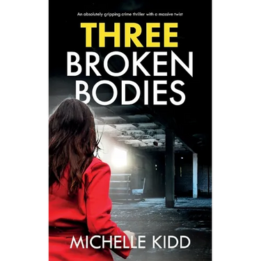 Three Broken Bodies: an absolutely gripping crime thriller with a massive twist