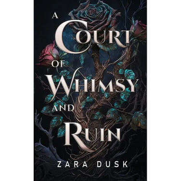 A Court of Whimsy and Ruin: A spicy fae romantasy