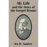 My Life and the Story of the Gospel Hymns