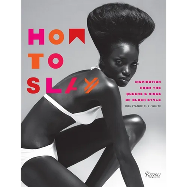 How to Slay: Inspiration from the Queens and Kings of Black Style
