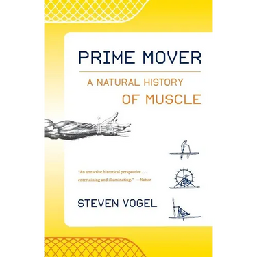 Prime Mover: A Natural History of Muscle