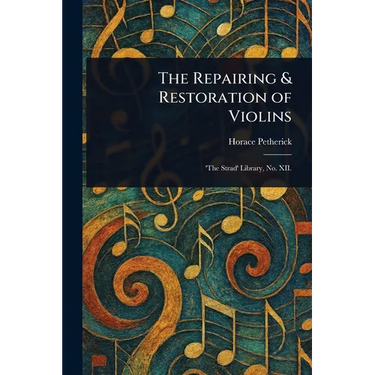 The Repairing & Restoration of Violins