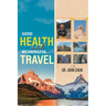 Good Health and Meaningful Travel with Dr. Chun