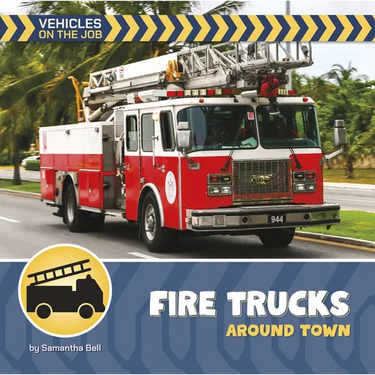 Fire Trucks Around Town