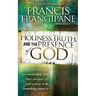 Holiness, Truth, and the Presence of God: For Those Who Are Unsatisfied with Their Spiritual Life and Willing to Do Something about It