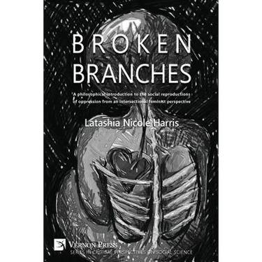 Broken Branches: A Philosophical Introduction to the Social Reproductions of Oppression from an Intersectional Feminist Perspective