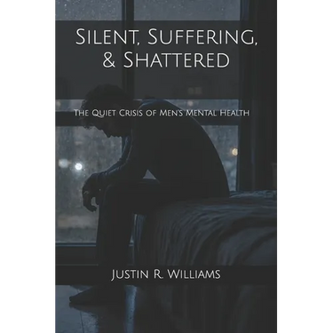 Silent, Suffering, & Shattered: The Quiet Crisis of Men's Mental Health