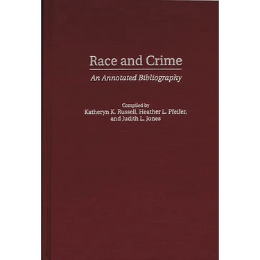 Race and Crime: An Annotated Bibliography