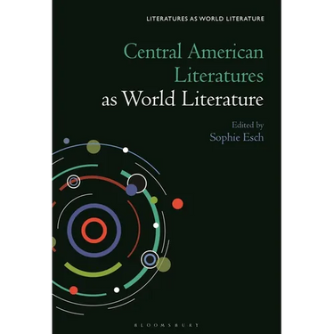 Central American Literatures as World Literature