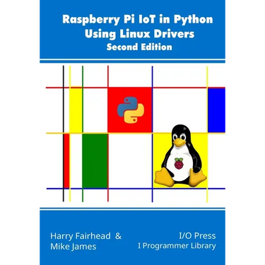 Raspberry Pi IoT In Python Using Linux Drivers, 2nd Edition