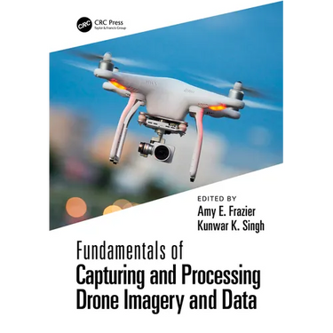 Fundamentals of Capturing and Processing Drone Imagery and Data