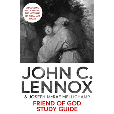 Friend of God Study Guide: Discussing and Applying the Message of Abraham Today