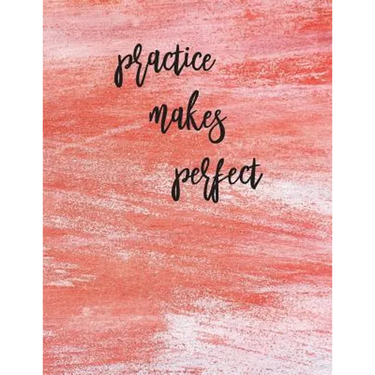 Practice Makes Perfect: Calligraphy Practice Book: Slanted Grid Calligraphy Paper for Beginners and Experts; Pointed Pen or Brush Pen Letterin
