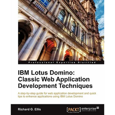 IBM Lotus Domino: Classic Web Application Development Techniques