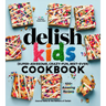 The Delish Kids (Super-Awesome, Crazy-Fun, Best-Ever) Cookbook: 100+ Amazing Recipes