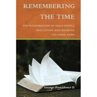 Remembering the Time: The Reanimation of God's People and Living and Sharing the Good News