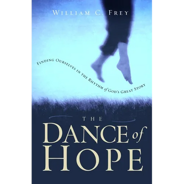 The Dance of Hope: Finding Ourselves in the Rhythm of God's Great Story
