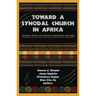 Toward a Synodal Church in Africa: Echoes from an African Christian Palaver