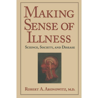 Making Sense of Illness: Science, Society and Disease