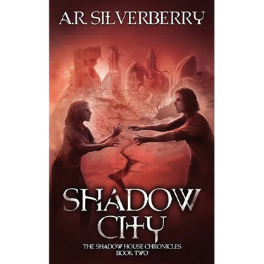 Shadow City: The Shadow House Chronicles Book 2