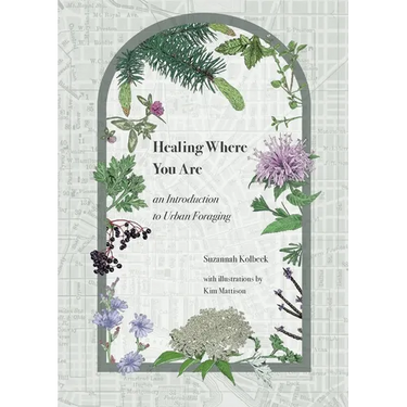 Healing Where You Are: an Introduction to Urban Foraging