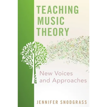 Teaching Music Theory: New Voices and Approaches