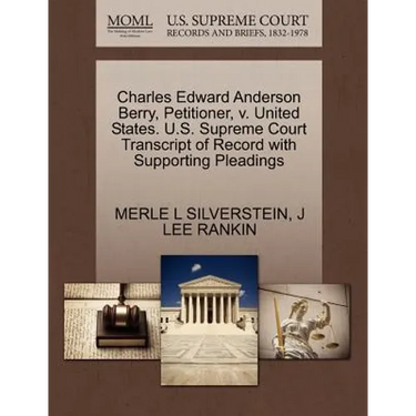 Charles Edward Anderson Berry, Petitioner, V. United States. U.S. Supreme Court Transcript of Record with Supporting Pleadings