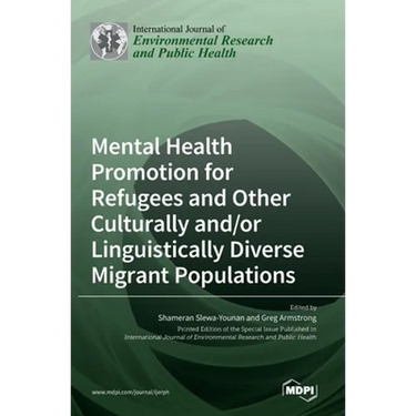 Mental Health Promotion for Refugees and Other Culturally and/or Linguistically Diverse Migrant Populations