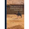 The Magick Of Kirani King Of Persia 1685