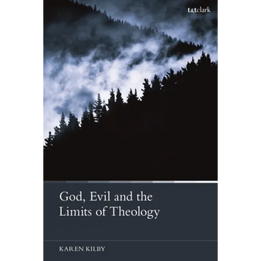 God, Evil and the Limits of Theology