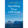 Spending Time with God: The Art of Christian Meditation and Prayer