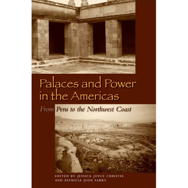 Palaces and Power in the Americas: From Peru to the Northwest Coast