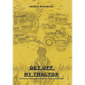 Get off My Tractor: Our Stories Belong to Us Until It Is Time to Tell Them