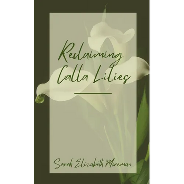 Reclaiming Calla Lilies