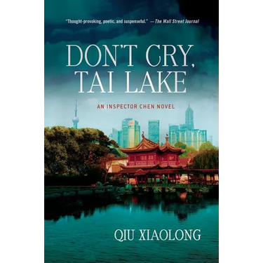 Don't Cry, Tai Lake: An Inspector Chen Novel