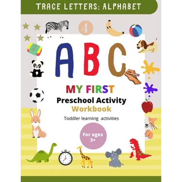 My First Preschool Activity Workbook: Learn to Write Alphabet Book for Preschoolers, Learn to Write Alphabet and Numbers, Kindergarten activity book f