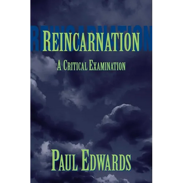 Reincarnation: A Critical Examination