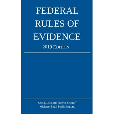 Federal Rules of Evidence; 2019 Edition: With Internal Cross-References