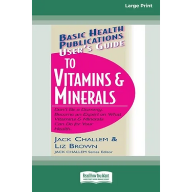 User's Guide to Vitamins & Minerals (16pt Large Print Edition)