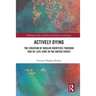 Actively Dying: The Creation of Muslim Identities through End-of-Life Care in the United States