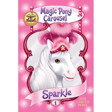 Magic Pony Carousel #1: Sparkle the Circus Pony