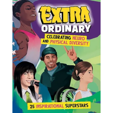 Extra-Ordinary: Celebrating Neuro and Physical Diversity