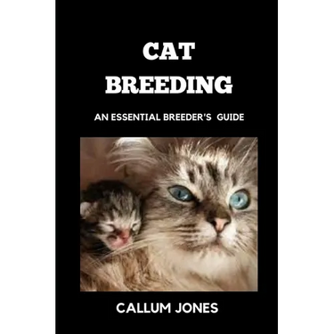 Cat Breeding: An Essential Breeder's Guide