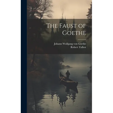 The Faust of Goethe