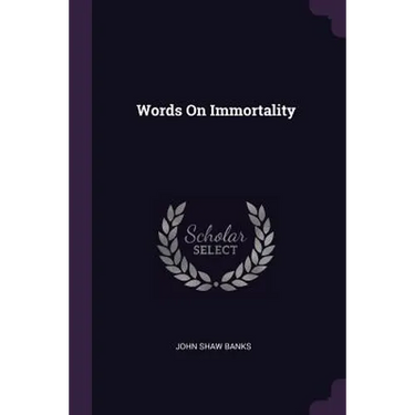 Words On Immortality