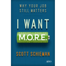 I Want M.O.R.E.: Why Your Job Still Matters