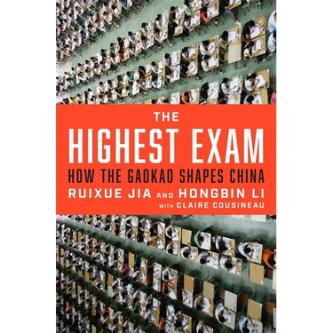 The Highest Exam: How the Gaokao Shapes China
