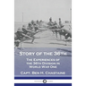 Story of the 36th: The Experiences of the 36th Division in World War One