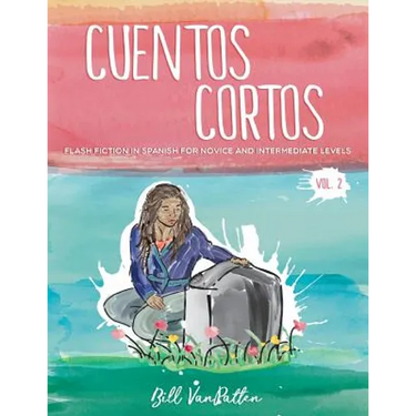 Cuentos cortos Volume 2: Flash Fiction in Spanish for Novice and Intermediate Levels